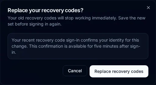 Replace recovery codes dialog accepts a recent recovery-code sign-in as identity proof and explains the five-minute confirmation window